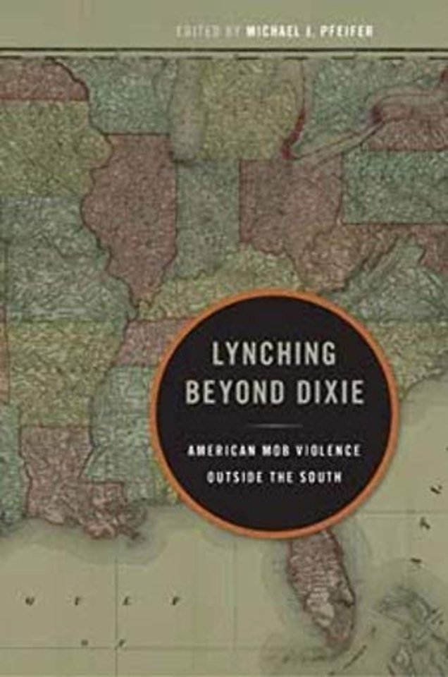 Lynching Beyond Dixie – American Mob Violence Outside the South