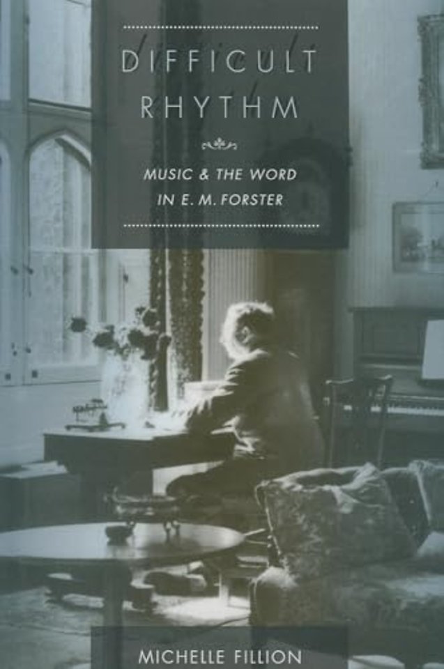 Difficult Rhythm – Music and the Word in E.M. Forster