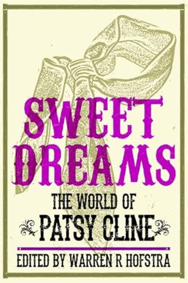 Sweet Dreams – The World of Patsy Cline