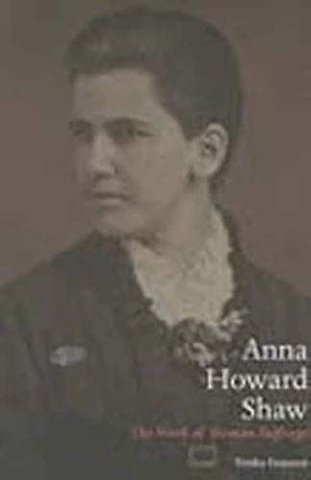 Anna Howard Shaw – The Work of Woman Suffrage