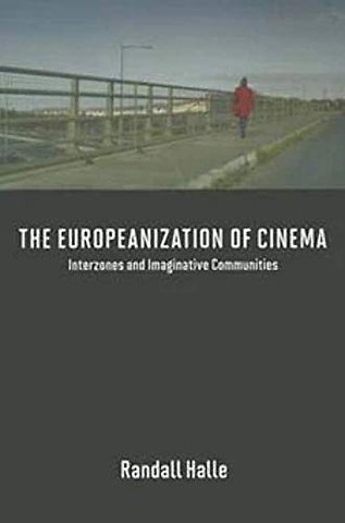 The Europeanization of Cinema – Interzones and Imaginative Communities