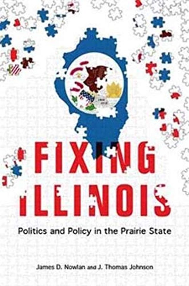 Fixing Illinois – Politics and Policy in the Prairie State