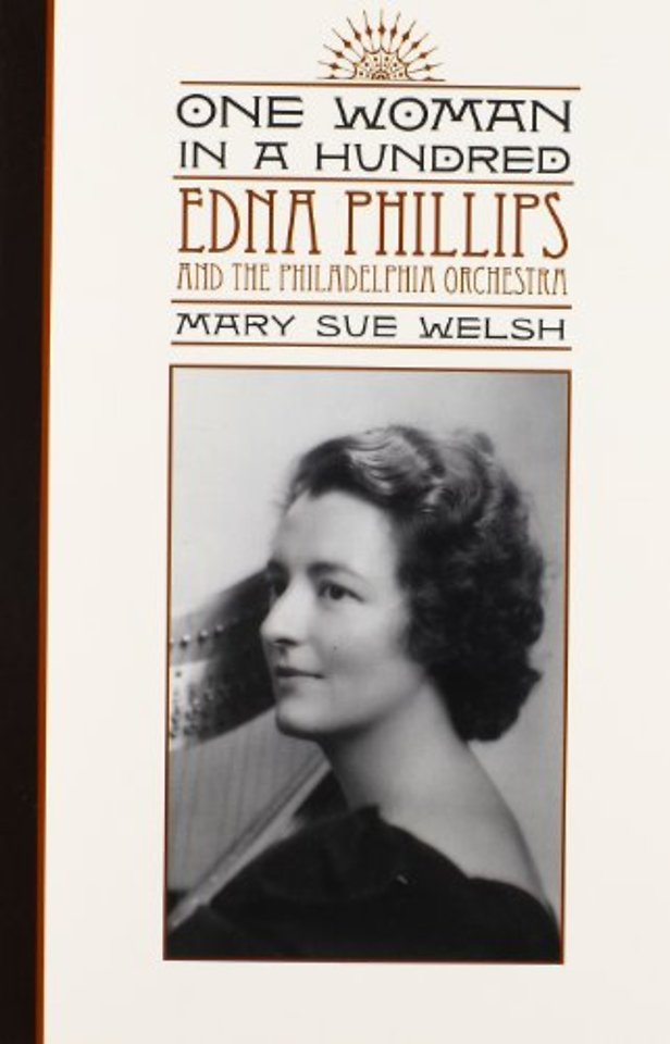 One Woman in a Hundred – Edna Phillips and the Philadelphia Orchestra