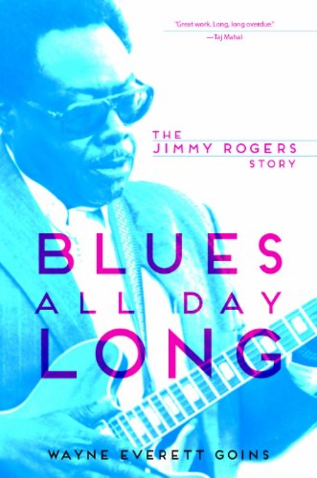 Blues All Day Long – The Jimmy Rogers Story