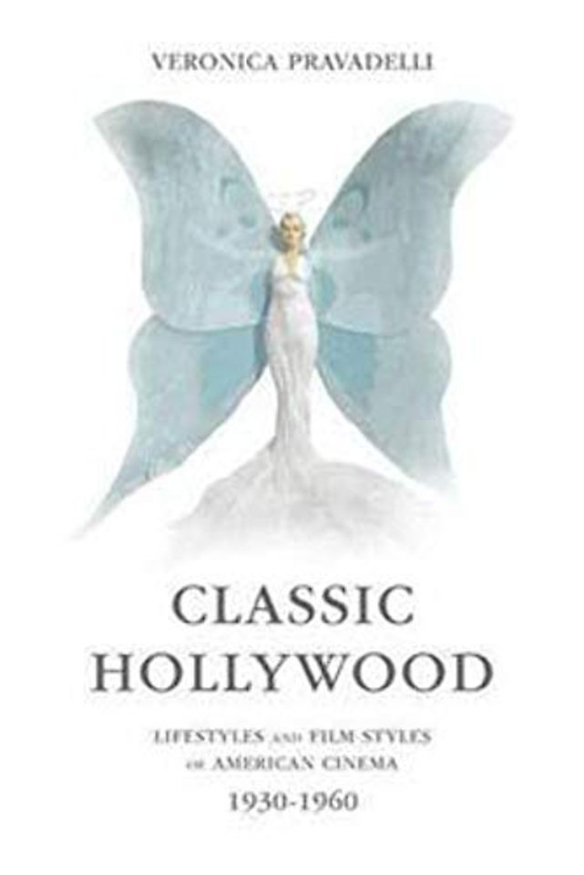Classic Hollywood – Lifestyles and Film Styles of American Cinema, 1930–1960