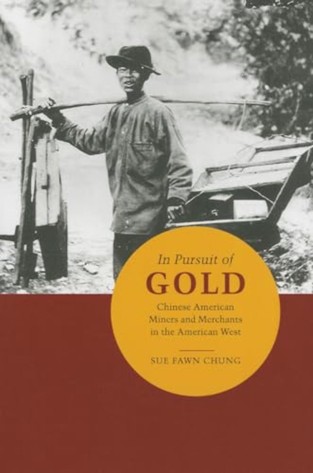 In Pursuit of Gold – Chinese American Miners and Merchants in the American West