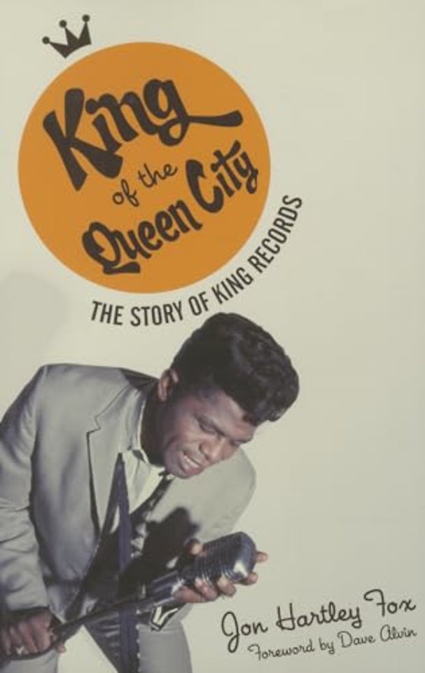 King of the Queen City – The Story of King Records