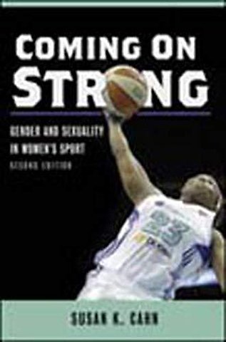 Coming on Strong – Gender and Sexuality in Women`s Sport