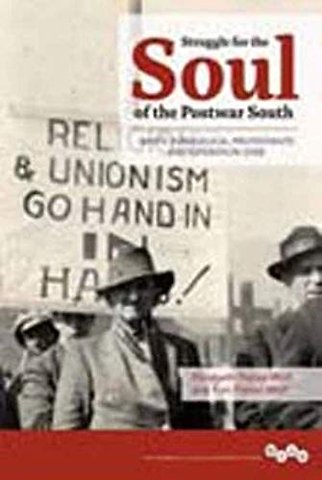 Struggle for the Soul of the Postwar South – White Evangelical Protestants and Operation Dixie