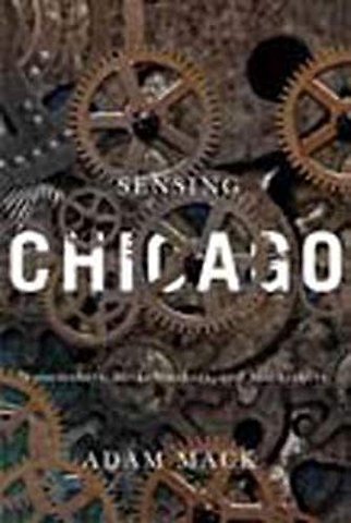 Sensing Chicago – Noisemakers, Strikebreakers, and Muckrakers