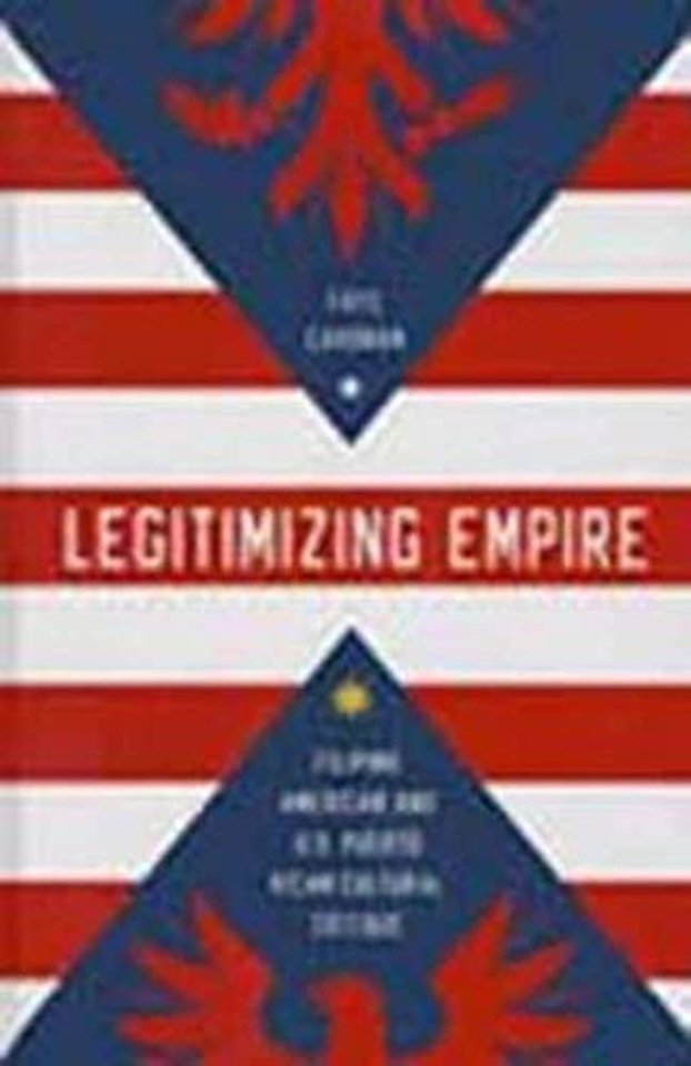 Legitimizing Empire – Filipino American and U.S. Puerto Rican Cultural Critique