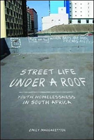 Street Life Under a Roof – Youth Homelessness in South Africa