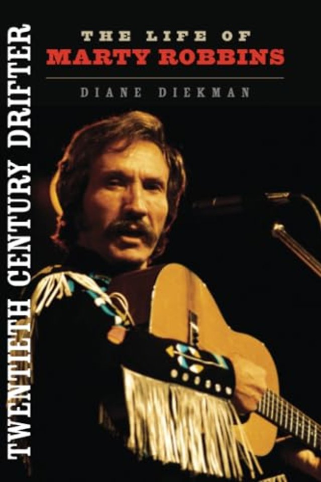 Twentieth Century Drifter – The Life of Marty Robbins