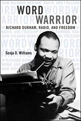 Word Warrior – Richard Durham, Radio, and Freedom