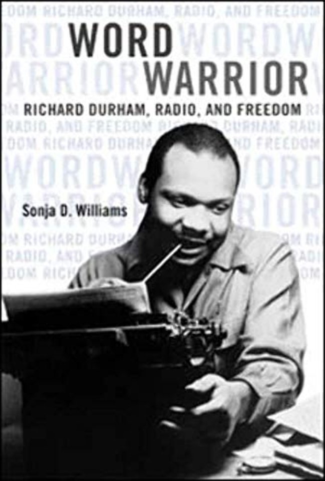 Word Warrior – Richard Durham, Radio, and Freedom