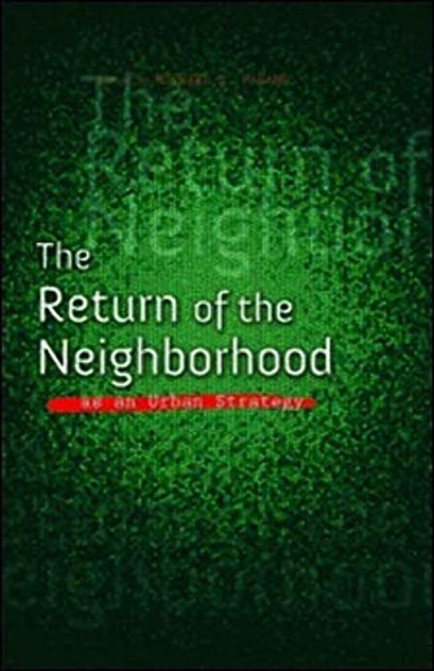 The Return of the Neighborhood As an Urban Strategy