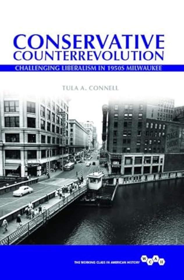 Conservative Counterrevolution – Challenging Liberalism in 1950s Milwaukee