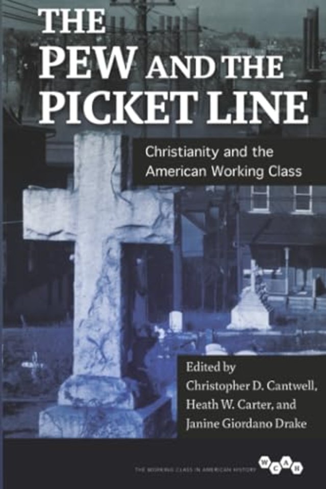 The Pew and the Picket Line – Christianity and the American Working Class
