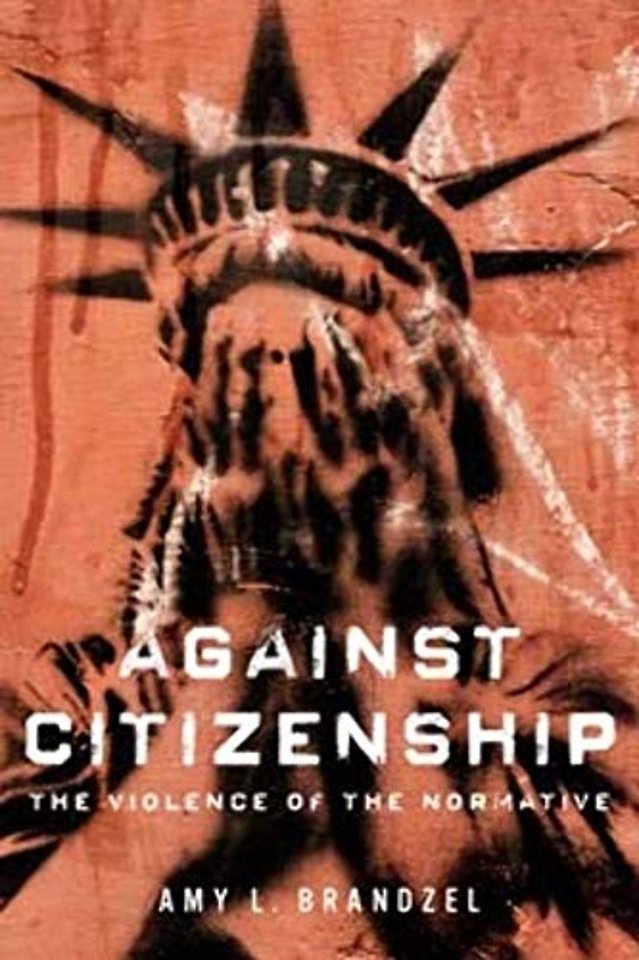 Against Citizenship – The Violence of the Normative