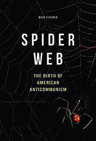 Spider Web – The Birth of American Anticommunism