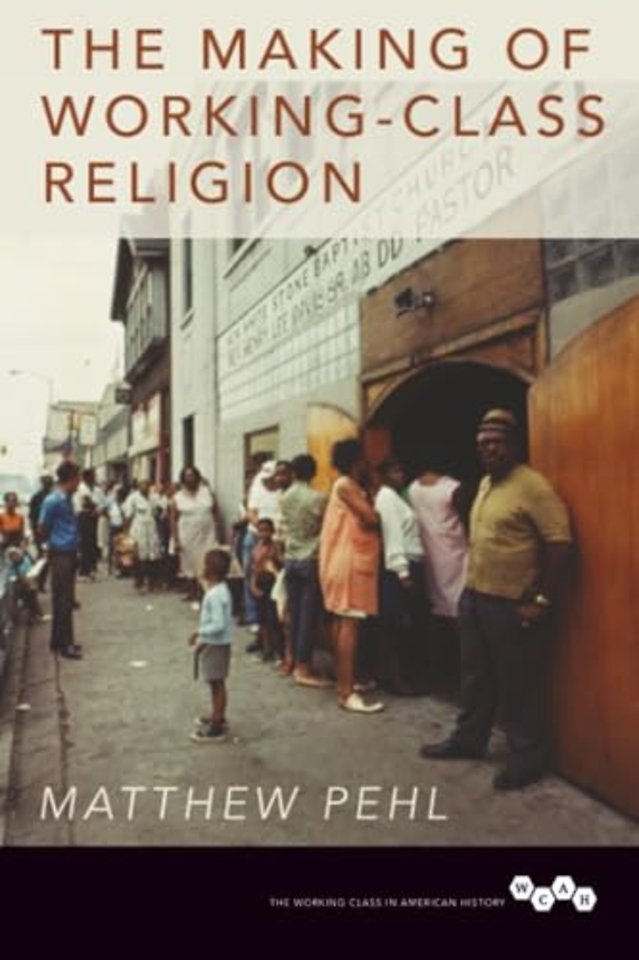 The Making of Working–Class Religion