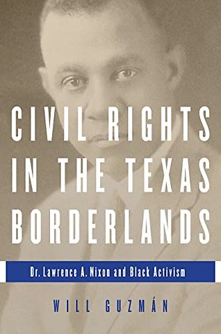 Civil Rights in the Texas Borderlands – Dr. Lawrence a. Nixon and Black Activism