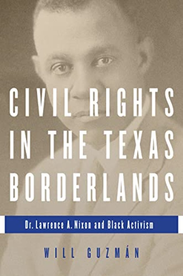 Civil Rights in the Texas Borderlands – Dr. Lawrence a. Nixon and Black Activism