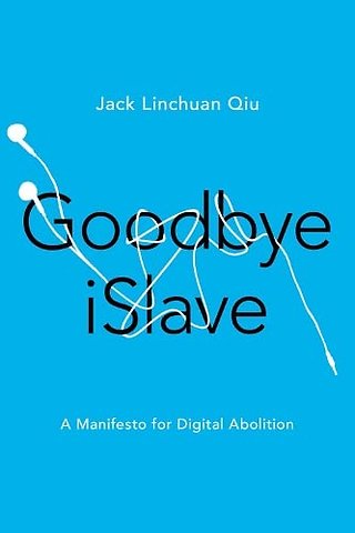 Goodbye ISlave – A Manifesto for Digital Abolition