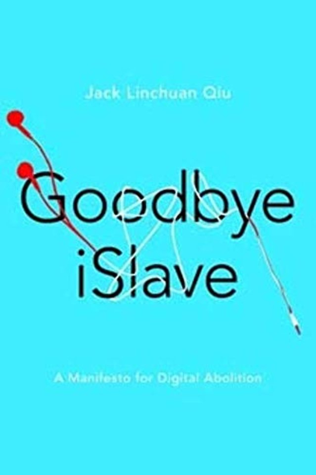 Goodbye ISlave – A Manifesto for Digital Abolition