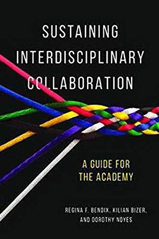 Sustaining Interdisciplinary Collaboration – A Guide for the Academy