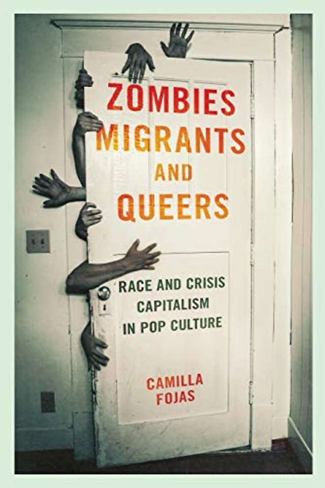 Zombies, Migrants, and Queers – Race and Crisis Capitalism in Pop Culture