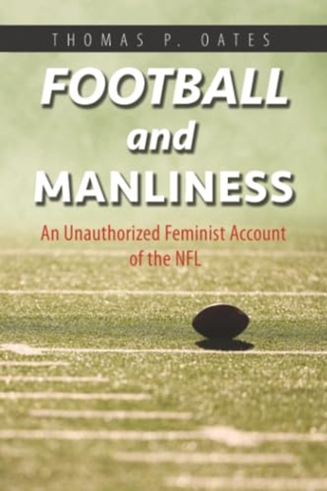 Football and Manliness – An Unauthorized Feminist Account of the NFL