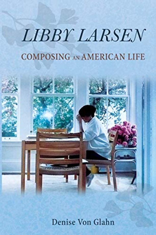 Libby Larsen – Composing an American Life