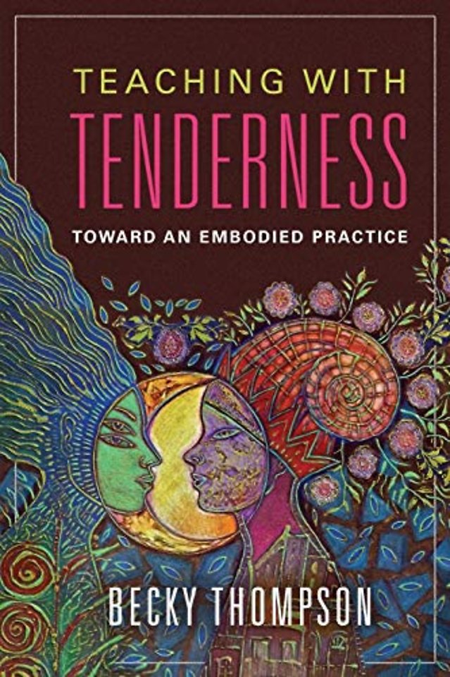 Teaching with Tenderness – Toward an Embodied Practice
