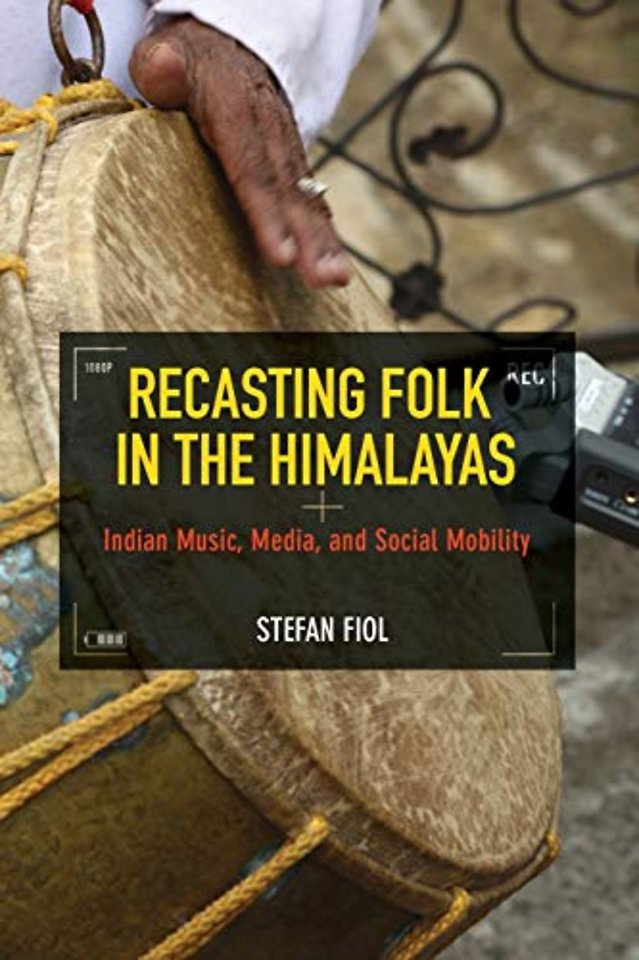 Recasting Folk in the Himalayas – Indian Music, Media, and Social Mobility