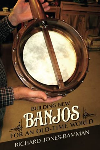 Building New Banjos for an Old–Time World