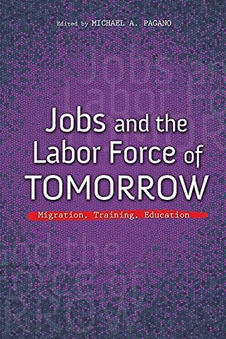 Jobs and the Labor Force of Tomorrow – Migration, Training, Education