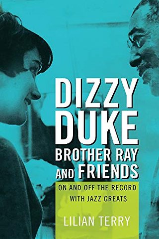 Dizzy, Duke, Brother Ray, and Friends – On and Off the Record with Jazz Greats