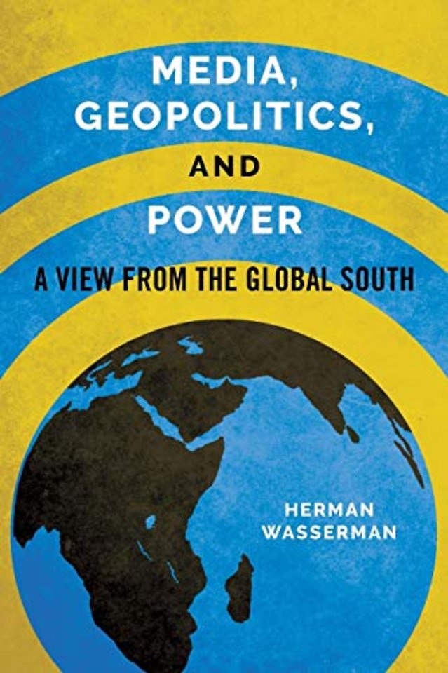 Media, Geopolitics, and Power – A View from the Global South