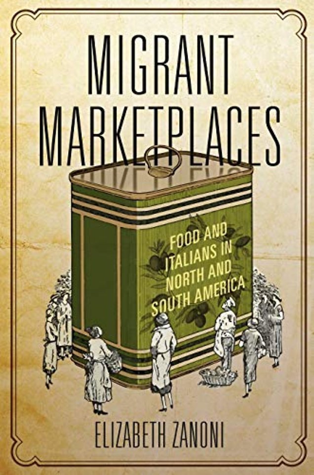 Migrant Marketplaces – Food and Italians in North and South America