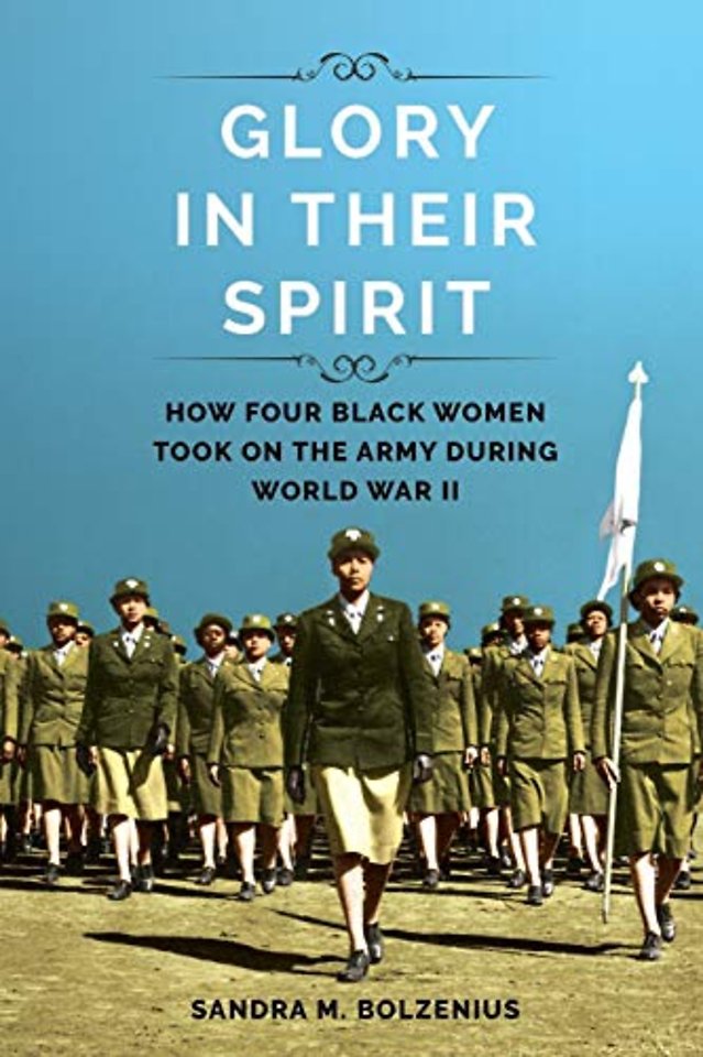 Glory in Their Spirit – How Four Black Women Took on the Army During World War II