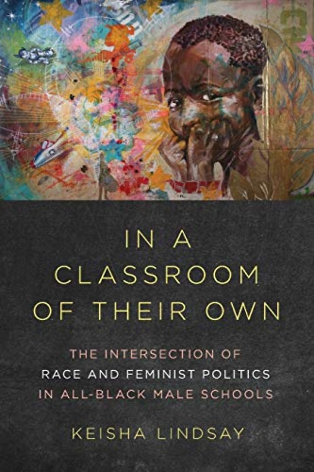 In a Classroom of Their Own – The Intersection of Race and Feminist Politics in All–Black Male Schools