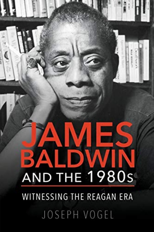 James Baldwin and the 1980s – Witnessing the Reagan Era