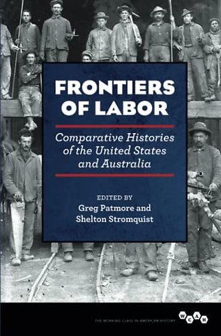 Frontiers of Labor – Comparative Histories of the United States and Australia