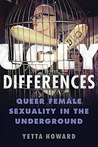 Ugly Differences – Queer Female Sexuality in the Underground