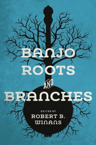 Banjo Roots and Branches