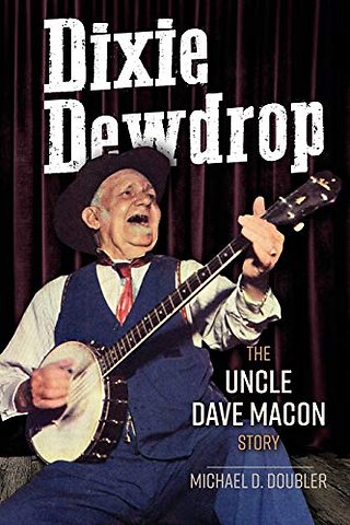 Dixie Dewdrop – The Uncle Dave Macon Story