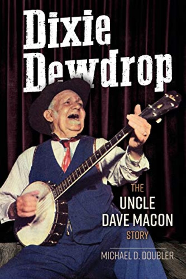 Dixie Dewdrop – The Uncle Dave Macon Story