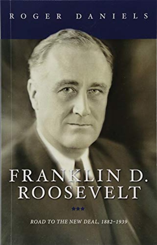 Franklin D. Roosevelt – Road to the New Deal, 1882–1939