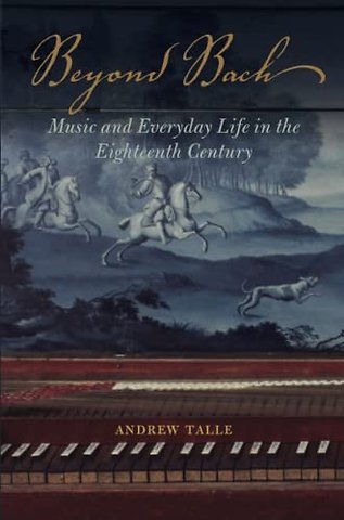 Beyond Bach – Music and Everyday Life in the Eighteenth Century